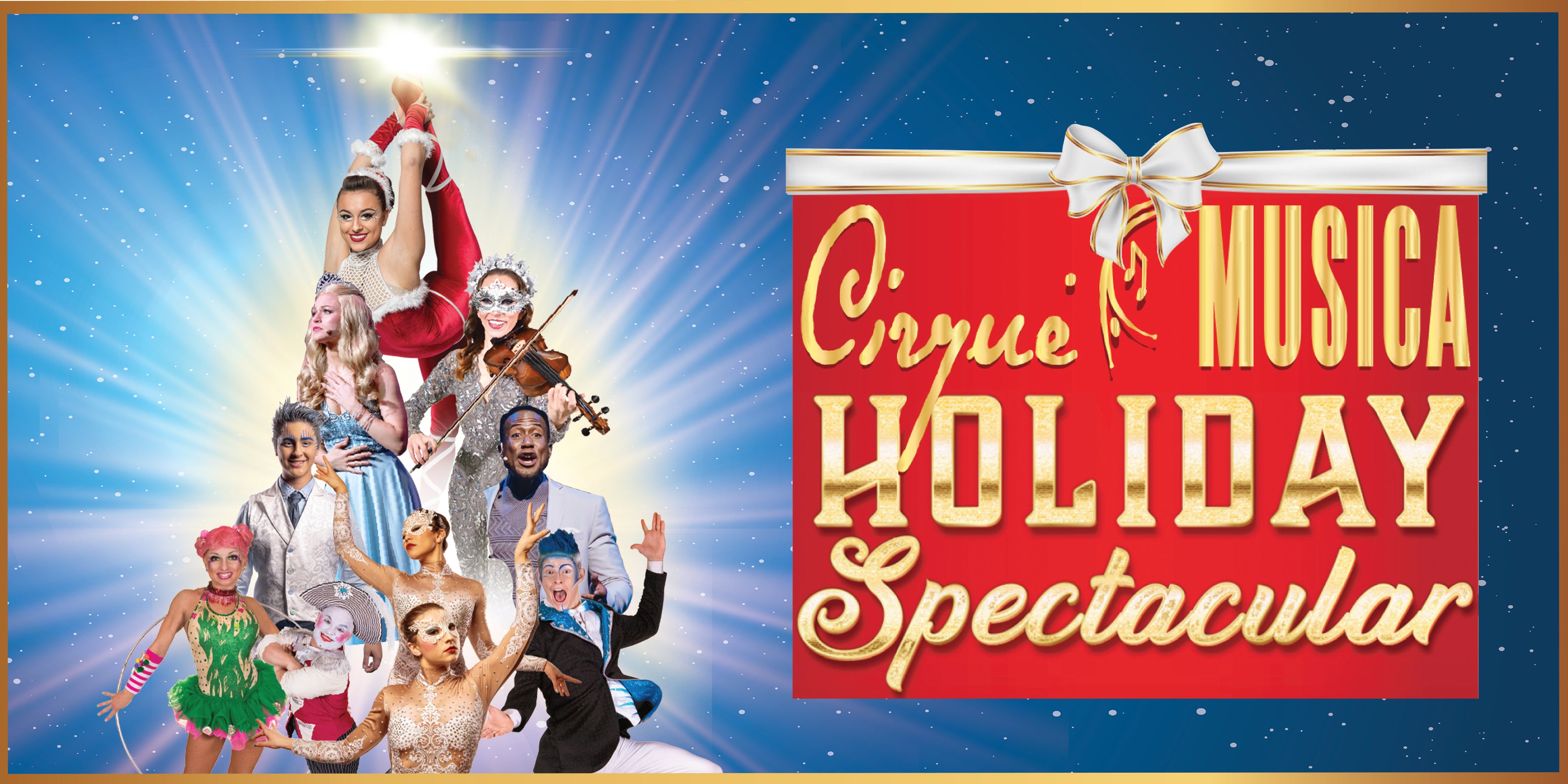 More Info for Cirque Musica Holiday Spectacular